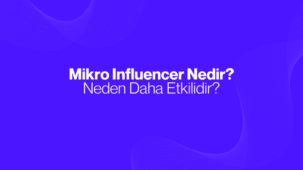 Mikro Influencer Nedir